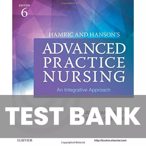 Hamric and Hanson's Advanced Practice Nursing 6th Edition Tracy O'Grady TEST BANK