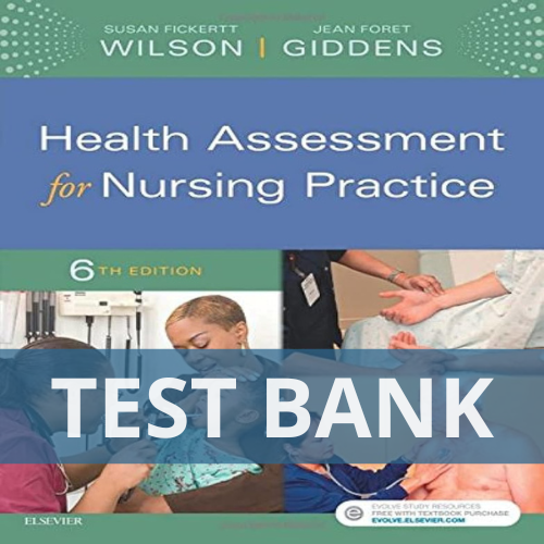 Health Assessment for Nursing Practice 6th Ed Wilson TEST BANK
