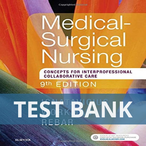 Medical-Surgical Nursing 9th Edition Ignatavicius Workman TEST BANK