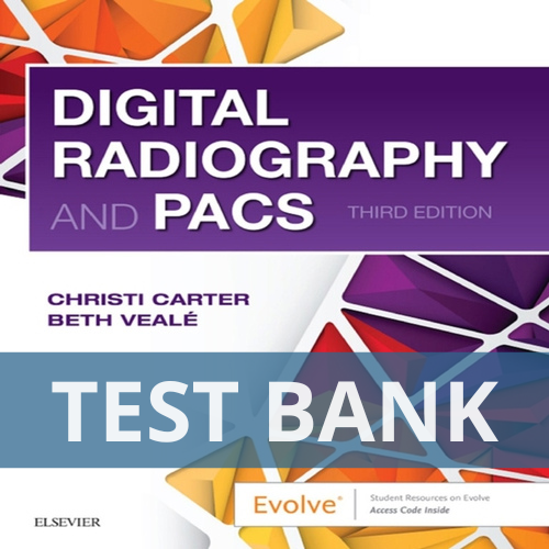 Digital Radiography and PACS 3rd Edition Carter Vealé TEST BANK