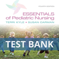 Essentials of Pediatric Nursing 4th Edition Kyle Carman TEST BANK