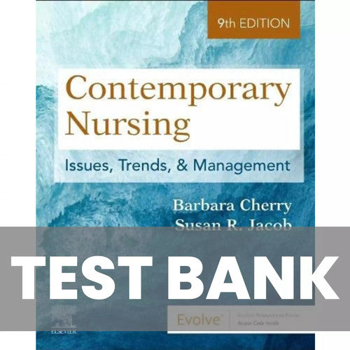 Contemporary Nursing Issues Trends and Management 9th Edition Cherry TEST BANK